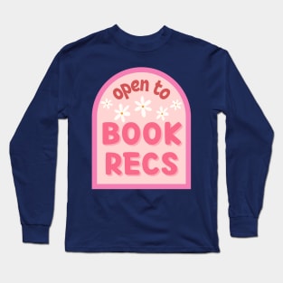 Open to book recs Long Sleeve T-Shirt